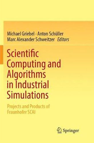 Scientific Computing and Algorithms in Industrial Simulations: Projects and Products of Fraunhofer SCAI