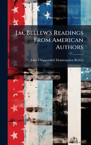 Cover image for J.m. Bellew's Readings From American Authors