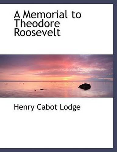 Cover image for A Memorial to Theodore Roosevelt