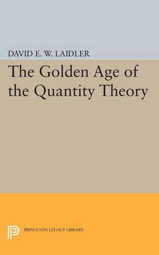 Cover image for The Golden Age of the Quantity Theory