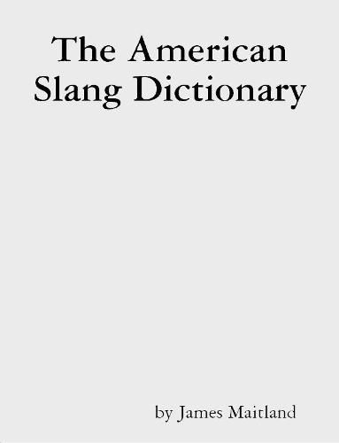 The American Slang Dictionary