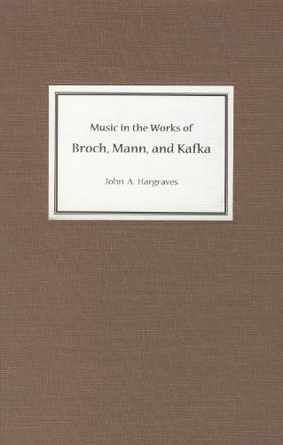 Cover image for Music in the Works of Broch, Mann, and Kafka