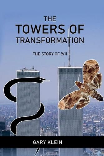 Cover image for The Towers of Transformation, The Story of 9/11