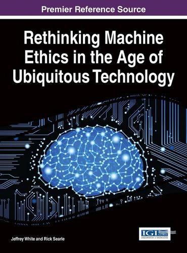 Rethinking Machine Ethics in the Age of Ubiquitous Technology