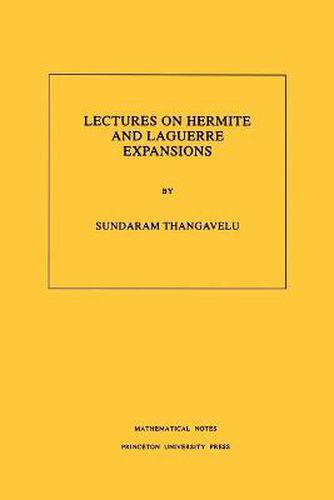 Lectures on Hermite and Laguerre Expansions