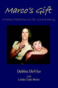 Cover image for Marco's Gift: A Mother's Reflections on Life, Love, and Destiny