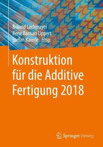 Cover image for Konstruktion Fur Die Additive Fertigung 2018