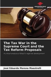 Cover image for The Tax War in the Supreme Court and the Tax Reform Proposals