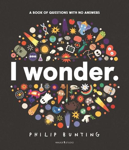 I Wonder: A Book of Questions with No Answers