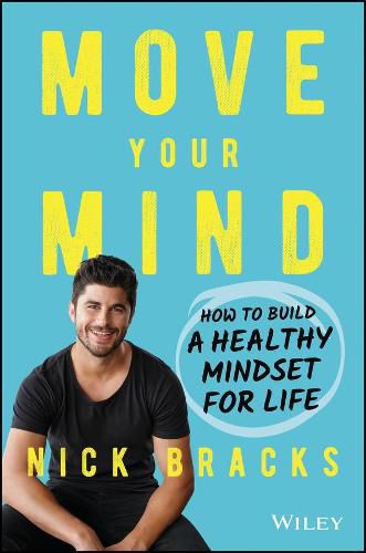Cover image for Move Your Mind: How to Build a Healthy Mindset for Life