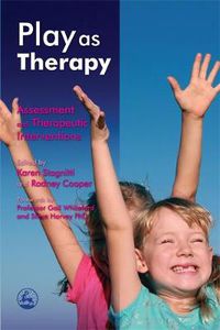 Cover image for Play as Therapy: Assessment and Therapeutic Interventions