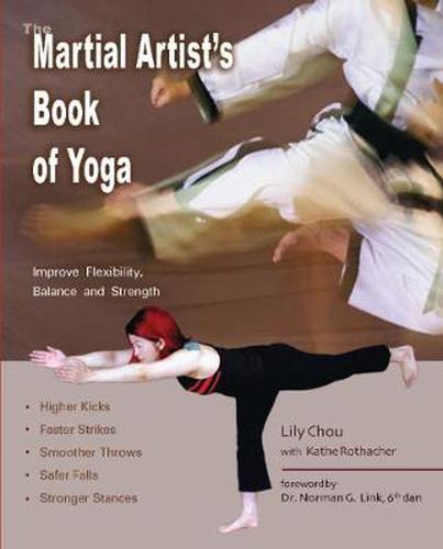 Cover image for The Martial Artist's Book Of Yoga: Improve Flexibility, Balance and Strength for Higher Kicks, Faster Strikes, Smoother Throws, Safer Falls, and Stronger Stances