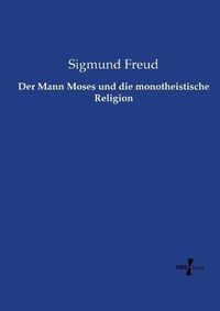 Cover image for Der Mann Moses und die monotheistische Religion