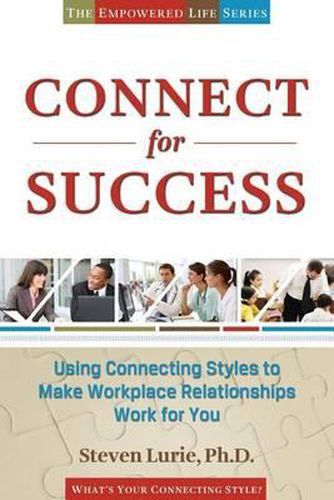 Cover image for Connect For Success: Using Connecting Styles To Make Workplace Relationships Work For You