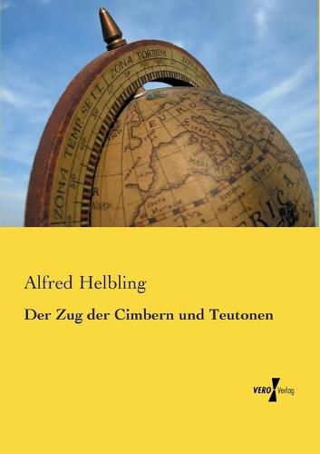 Cover image for Der Zug der Cimbern und Teutonen