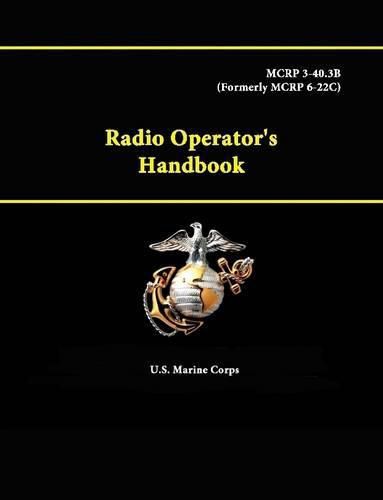 Radio Operator's Handbook - Mcrp 3-40.3b (Formerly Mcrp 6-22c)