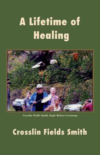 Cover image for A Lifetime of Healing