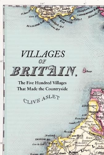 Cover image for Villages of Britain: The Five Hundred Villages that Made the Countryside