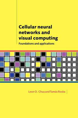 Cover image for Cellular Neural Networks and Visual Computing: Foundations and Applications