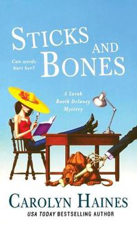Cover image for Sticks and Bones: A Sarah Booth Delaney Mystery