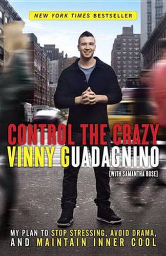 Cover image for Control the Crazy: My Plan to Stop Stressing, Avoid Drama, and Maintain Inner Cool