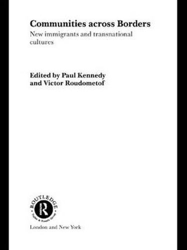 Cover image for Communities Across Borders: New Immigrants and Transnational Cultures