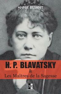 Cover image for H. P. BLAVATSKY et Les Maitres de la Sagesse