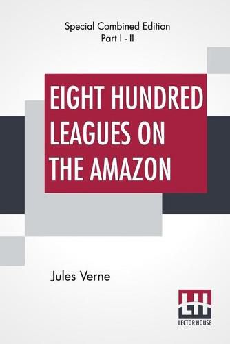 Cover image for Eight Hundred Leagues On The Amazon (Complete)