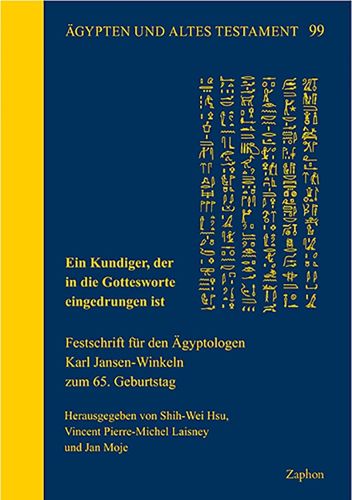 Cover image for Ein Kundiger, Der in Die Gottesworte Eingedrungen Ist: Festschrift Fur Den Agyptologen Karl Jansen-Winkeln Zum 65. Geburtstag