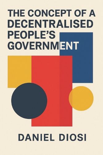 Cover image for The Concept of a Decentralised People's Government