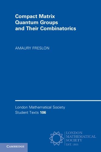 Cover image for Compact Matrix Quantum Groups and Their Combinatorics