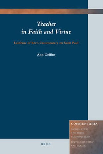 Teacher in Faith and Virtue: Lanfranc of Bec's Commentary on Saint Paul