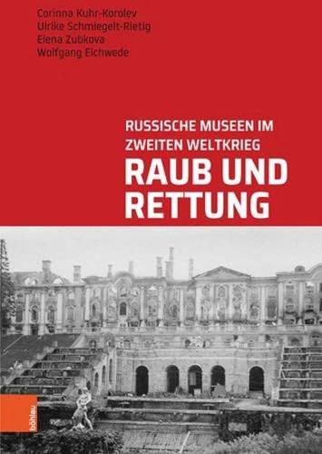 Cover image for Raub Und Rettung: Russische Museen im Zweiten Weltkrieg
