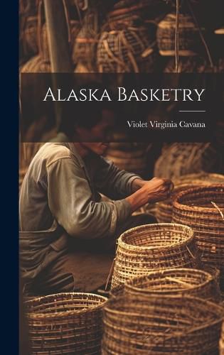 Cover image for Alaska Basketry