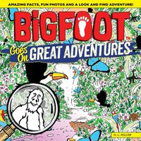 Cover image for Bigfoot Goes on Great Adventures: A Spectacular Seek and Find Challenge for All Ages