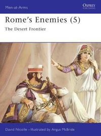 Cover image for Rome's Enemies (5): The Desert Frontier