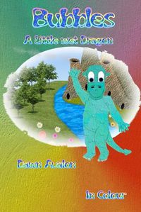 Cover image for Bubbles, a little wet Dragon - in colour