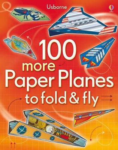 Cover image for 100 more Paper Planes to fold & fly