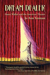 Cover image for Dream Dealer: Stuart Walker and the American Theater