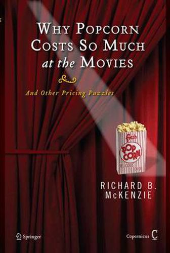 Cover image for Why Popcorn Costs So Much at the Movies: And Other Pricing Puzzles