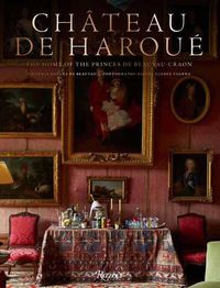 Cover image for Chateau d'Haroue: The Home of the Princes de Beauvau-Craon