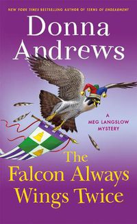 Cover image for The Falcon Always Wings Twice: A Meg Langslow Mystery