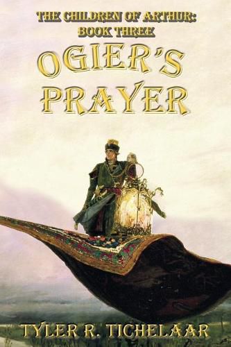 Cover image for Ogier's Prayer: The Children of Arthur, Book Three