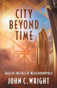 Cover image for City Beyond Time: Tales of the Fall of Metachronopolis