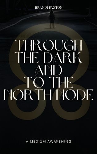 Cover image for Through The Dark And To The North Node