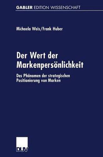 Cover image for Der Wert Der Markenpersoenlichkeit: Das Phanomen Der Strategischen Positionierung Von Marken