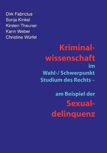 Cover image for Kriminalwissenschaft im Schwerpunkt-Studium des Rechts - am Beispiel der Sexualdelinquenz