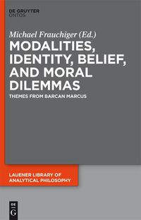 Cover image for Modalities, Identity, Belief, and Moral Dilemmas: Themes from Barcan Marcus