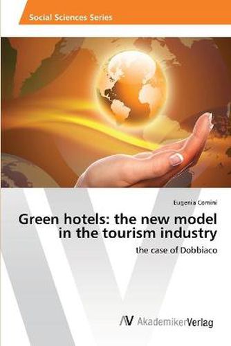 Cover image for Green hotels: the new model in the tourism industry
