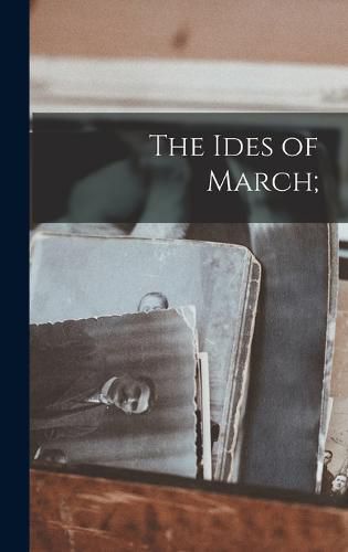 Cover image for The Ides of March;